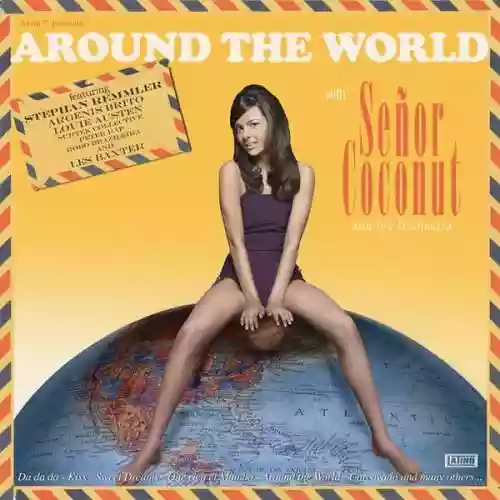 Cover Señor Coconut and His Orchestra - Around the World With Señor Coconut and His Orchestra