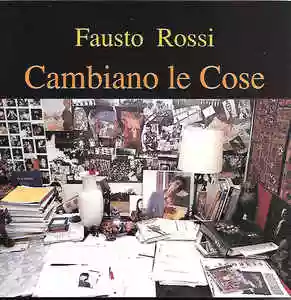 Fausto Rossi: Cambiano le cose