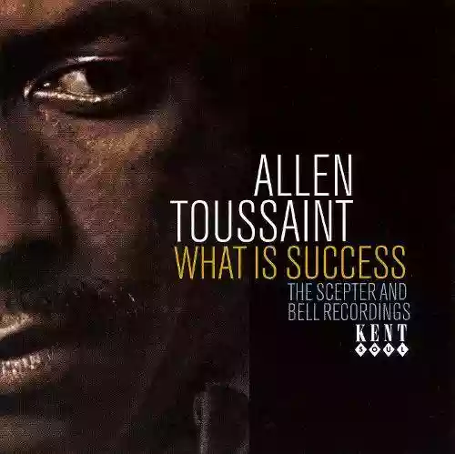 Cover Allen Toussaint - What Is Success. The Scepter and Bell Recordings