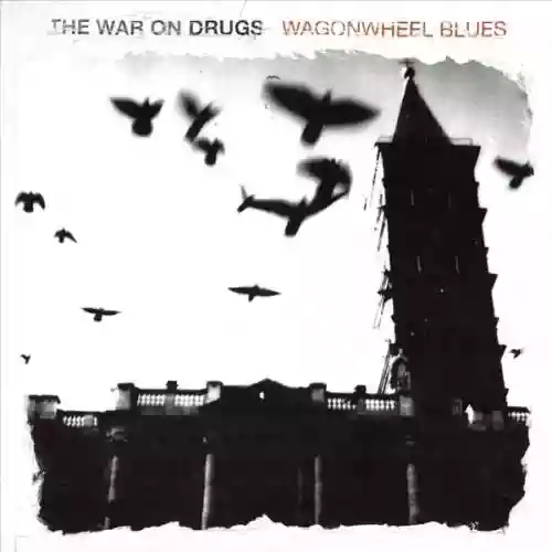 Cover The War on Drugs - Wagonwheel Blues