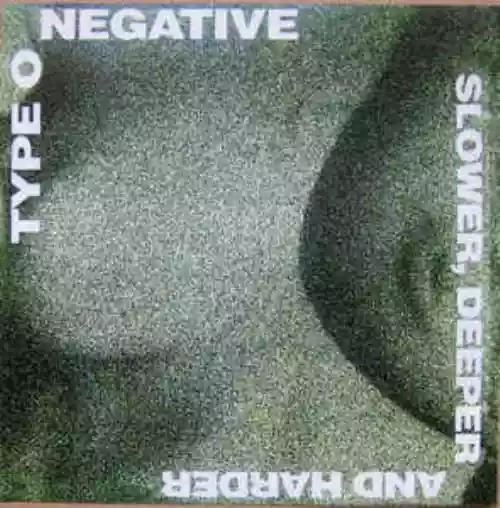 Cover Type O Negative - Slower, Deeper, and Harder