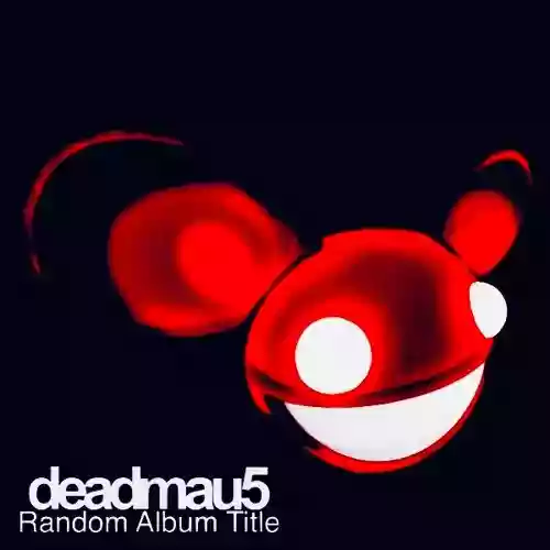 deadmau5: Random Album Title