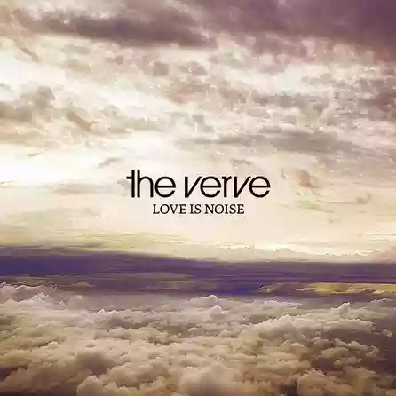 The Verve: Love Is Noise