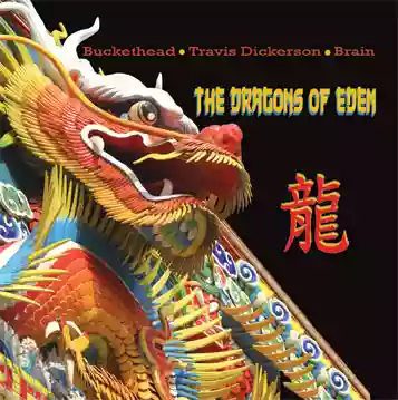 Buckethead / Travis Dickerson / Brain: The Dragons of Eden