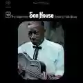 <b>Son House</b> • Father of Folk Blues