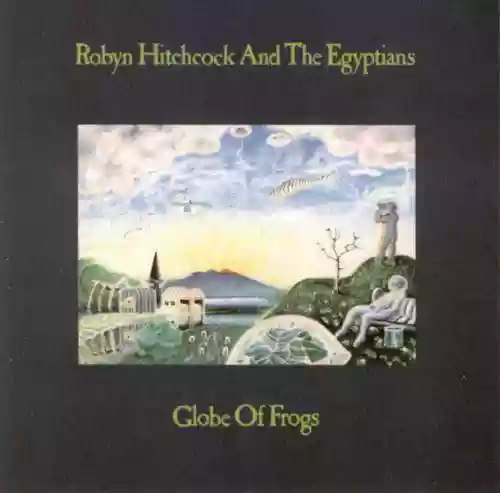 Cover Robyn Hitchcock and The Egyptians - Globe of Frogs