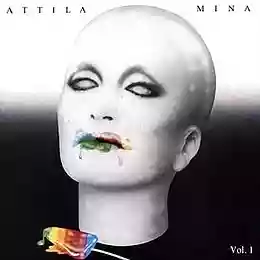 Mina: Attila, Volume 1