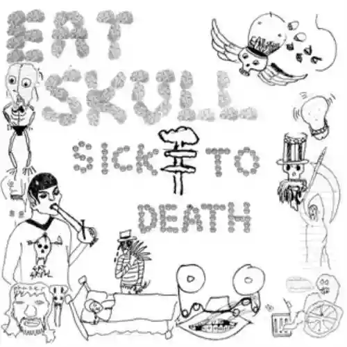 Cover Eat Skull - Sick to Death