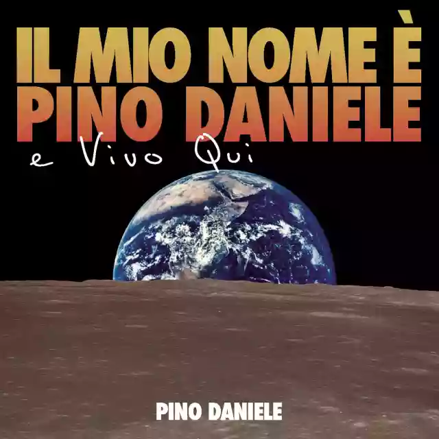pino daniele: il mio nome è pino daniele e vivo qui