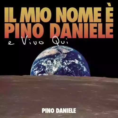 Cover di Il mio nome è Pino Daniele e vivo qui