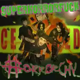 Superhorrorfuck: Horrorchy