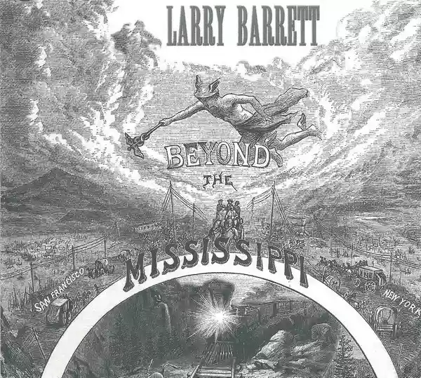 Larry Barrett: Beyond The Mississippi