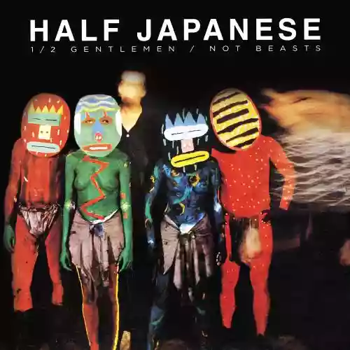 Cover Half Japanese - Half Gentlemen - Not Beasts