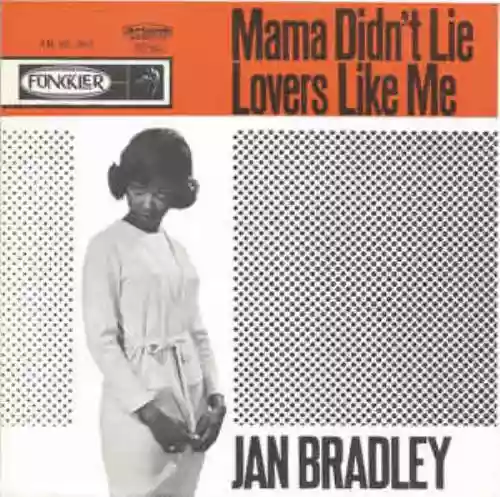 Cover Jan Bradley - Mama Didn't Lie / Lovers Like Me