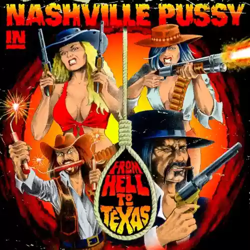 Nashville Pussy: From Hell to Texas