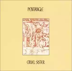 Pentangle: Cruel Sister