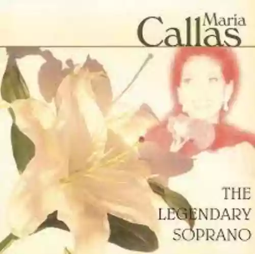 Cover Maria Callas - The Legendary Soprano