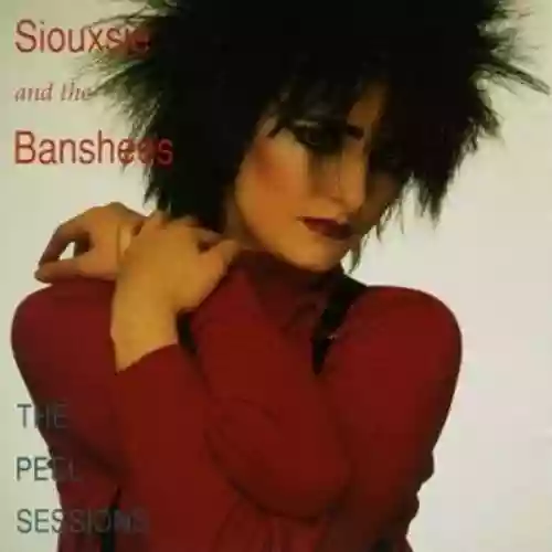 Cover Siouxsie and the Banshees - The Peel Sessions