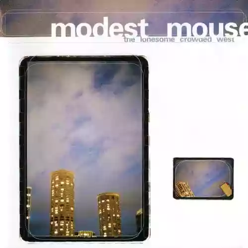 Cover Modest Mouse - The Lonesome Crowded West Demos