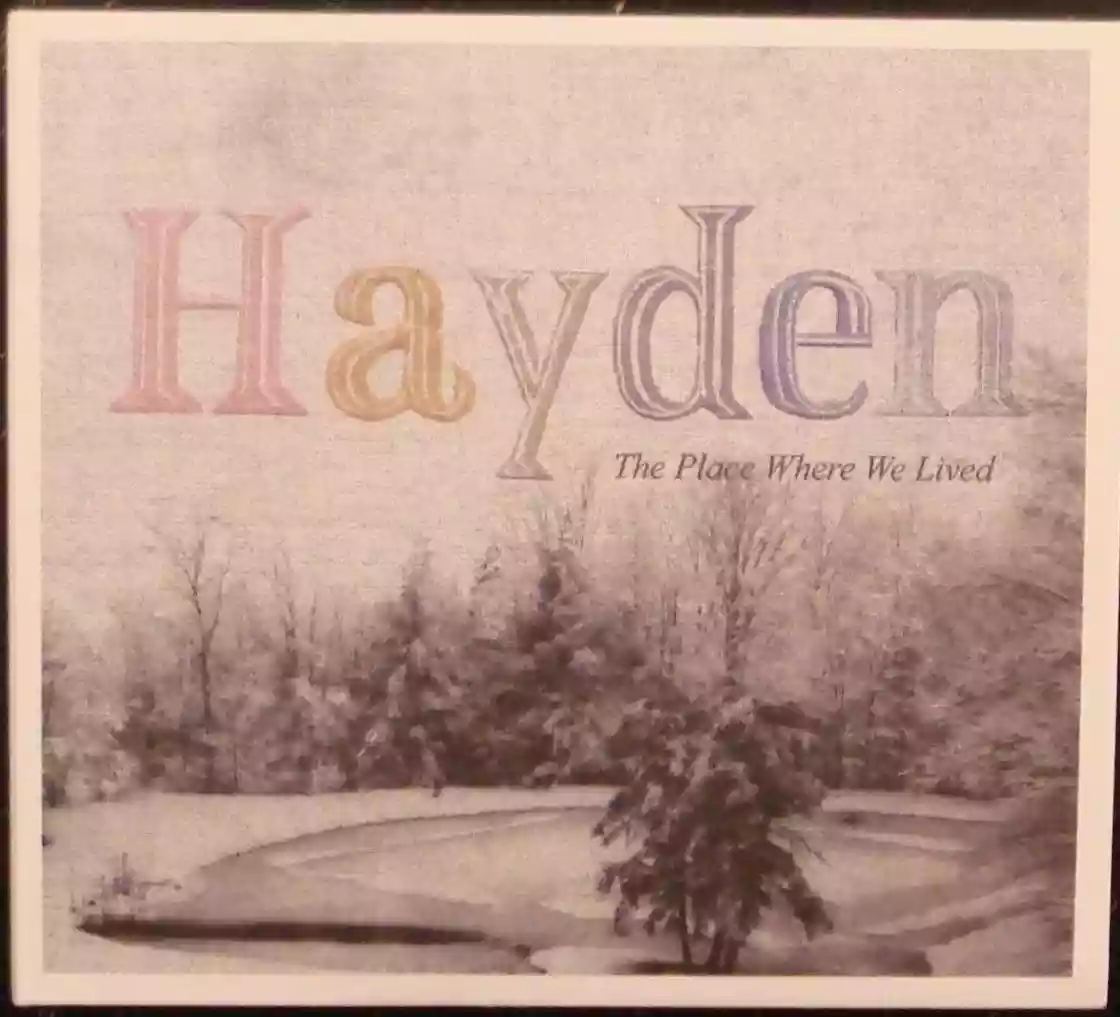 Hayden: The Place Where We Lived