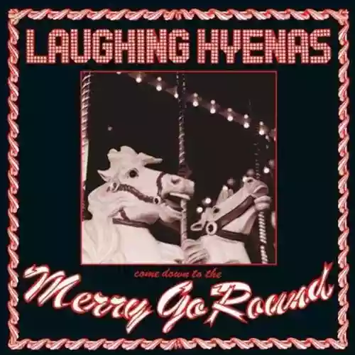 Laughing Hyenas: Merry Go Round