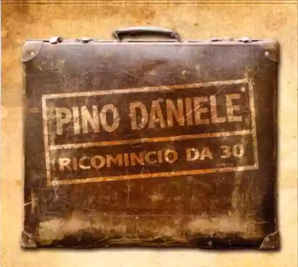 Pino Daniele: Ricomincio da 30