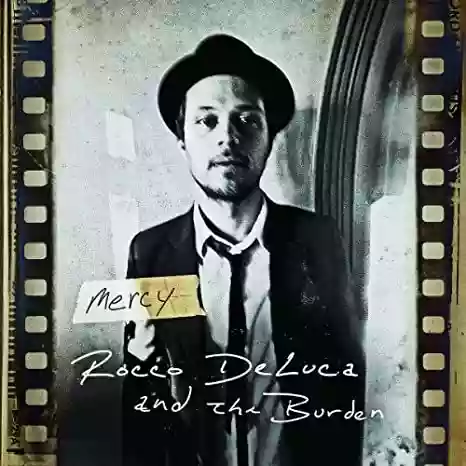 Rocco DeLuca & The Burden: Mercy