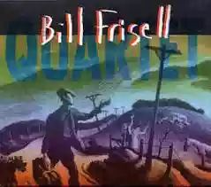 Bill Frisell: Quartet