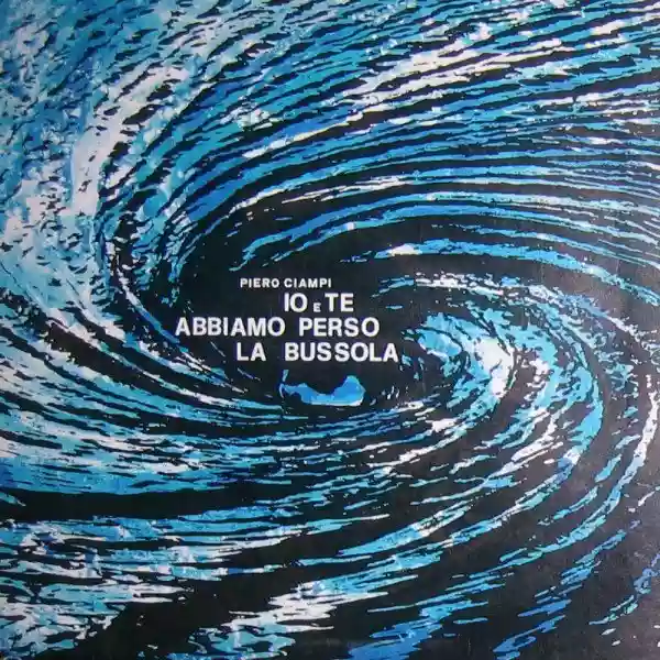Piero Ciampi -Io e te abbiamo perso la bussola