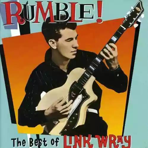 Link Wray: Rumble! The Best of Link Wray