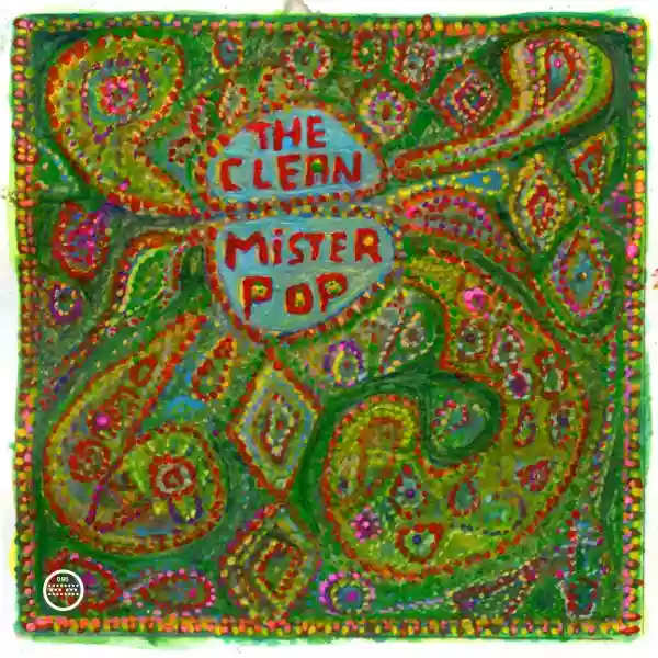 The Clean: Mister Pop