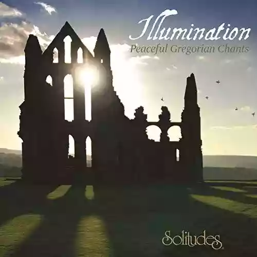 Cover di Illumination: Peaceful Gregorian Chants