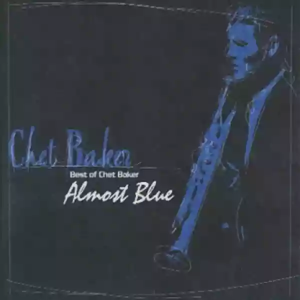 Chet Baker: Almost Blue