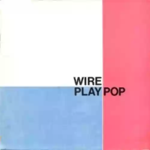 Cover Wire - Wire Play Pop