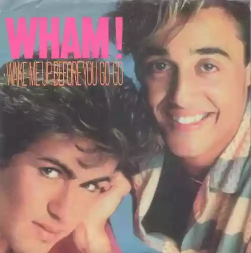 Cover Wham! - Wake Me Up Before You Go-Go