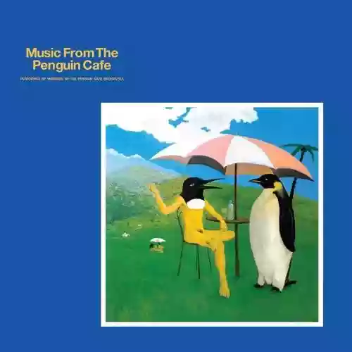 Cover Penguin Cafe Orchestra - Music From the Penguin Cafe