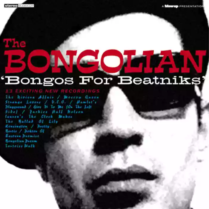 The Bongolian: Bongos For Beatniks