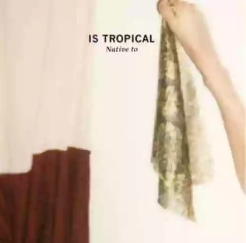 Cover Is Tropical - Native To