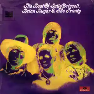 Julie Driscoll, Brian Auger & The Trinity: The Best of Julie Driscoll, Brian Auger & The Trinity