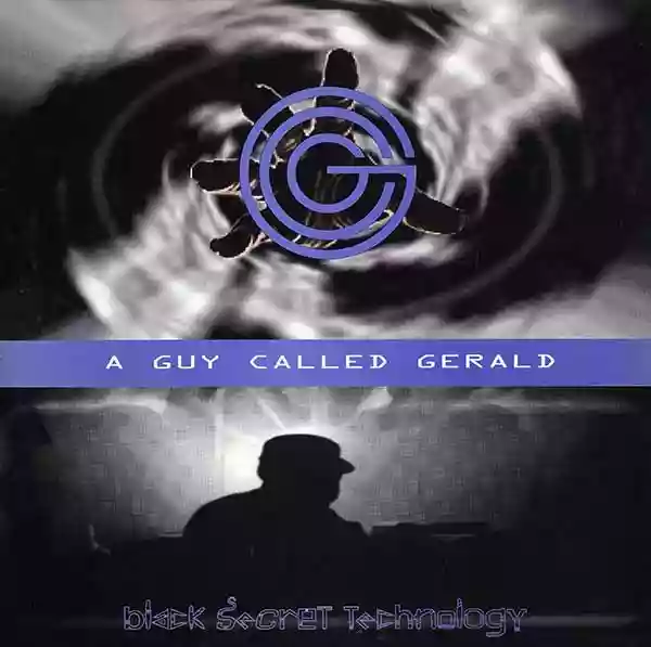 A Guy Called Gerald: Black Secret Technology