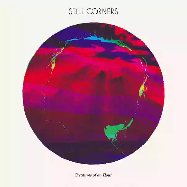Still Corners: Creatures of an Hour