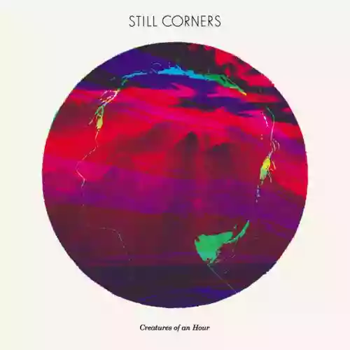 Cover Still Corners - Creatures of an Hour