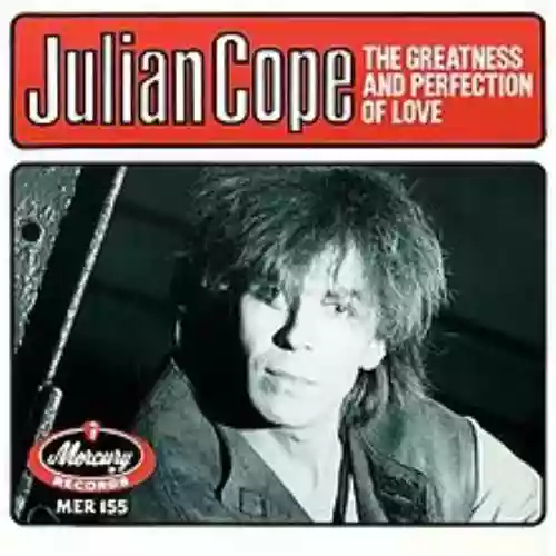 Cover Julian Cope - The Greatness and Perfection of Love