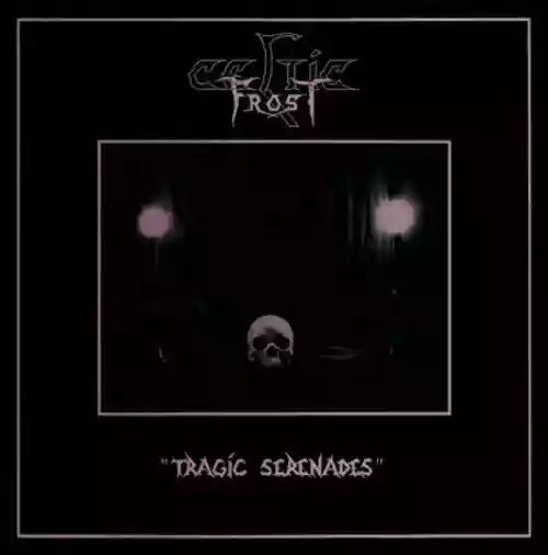 Cover Celtic Frost - Tragic Serenades
