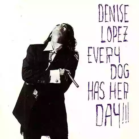 Denise Lopez: Every Dog Has Her Day!!