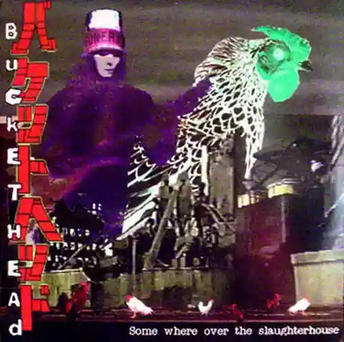 Buckethead: Somewhere Over the Slaughterhouse