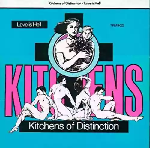 Cover Kitchens of Distinction - Love is Hell