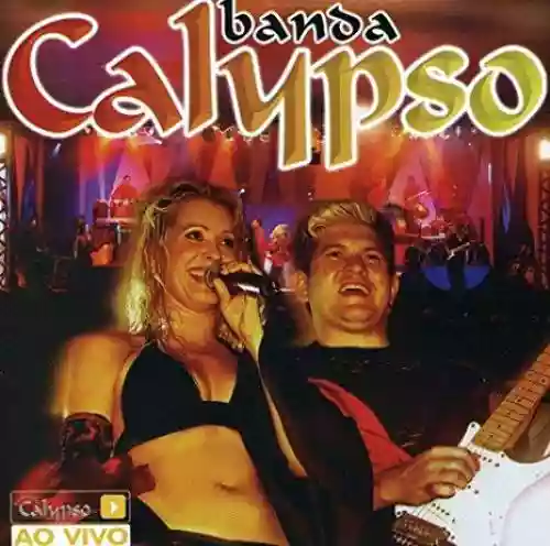 Cover Banda Calypso Ao Vivo - Banda Calypso Ao Vivo