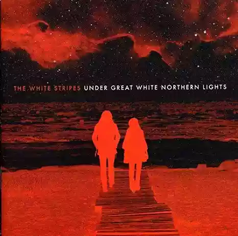 The White Stripes: Under Great White Northern Lights
