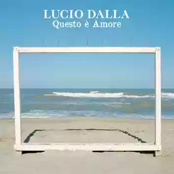 Lucio Dalla: Questo è amore